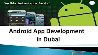 Android App Development in Dubai