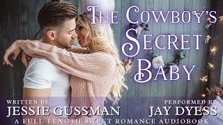 The Cowboy's Secret Baby - Book 2, Sweet Water Ranch Western Cowboy Romance - Full-length Audiobook