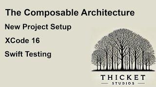 The Composable Architecture (TCA) - New Project Setup in SwiftUI using  XCode 16 and Swift Testing
