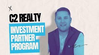 C2 Realty: Investment Partner Program