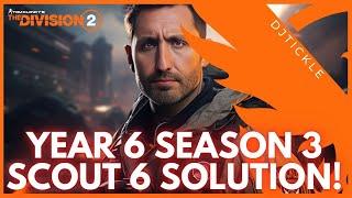 SCOUT WEEK 6 SOLUTION! YEAR 6 SEASON 3! 1ST APRIL 2025 #thedivision2