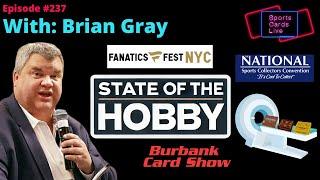 State of the Hobby: X-Rays, National, Fanatics Fest, Burbank Show | Brian Gray | SCL #237