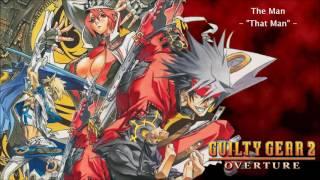 Guilty Gear 2 Overture - The Man ("That Man" theme)