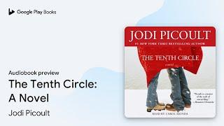 The Tenth Circle: A Novel by Jodi Picoult · Audiobook preview