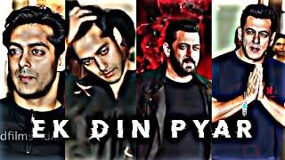 Ek Din Pyar Salman Khan Best of best video Edit  Salman Khan Best Status Boss Edit Badal