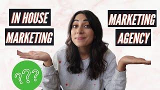 WORKING IN MARKETING - MARKETING AGENCY vs IN-HOUSE MARKETING TEAM / Differences and how to choose