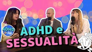 ADHD e SESSUALITÀ: Sfatiamo un po' di tabù - ADHD Talk