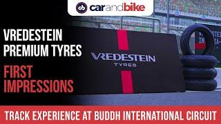 First Impressions: Vredestein Premium Tyres | Track Experience at International Circuit | carandbike