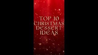 Top 10 Christmas Dessert Ideas