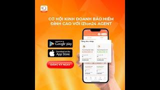 KHÁM PHÁ NGHỀ HOT NHẤT HIỆN NAY VỚI IZIon24 AGENT - ỨNG DỤNG KINH DOANH BẢO HIỂM  ĐỘT PHÁ THU NHẬP