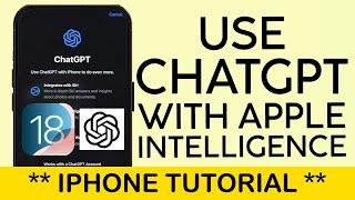 How to Use ChatGPT with Apple Intelligence on Your iPhone | iOS 18.2 UPDATE