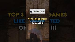 Top 3 Games Like Uncharted 4 On Mobile (1) #gaming #shorts