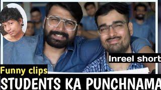 Inreel short || FT KUNAL CHHABHRIA || ( STUDENTS KA PUNCHNAMA) ( FUNNY CLIPS )  #trending