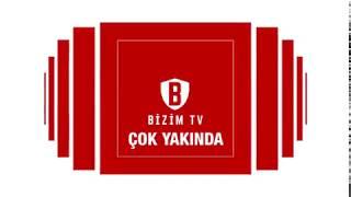 Bizim TV - Çok yakında