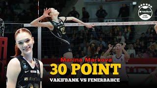 Marina Markova | 30 points | vakifbank vs. Fenerbahce | Turky volleyball League 2024