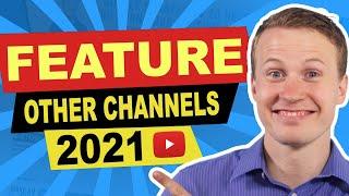 UPDATE: How to Feature Channels on Youtube for MORE views & business traffic (YT Studio 2021)