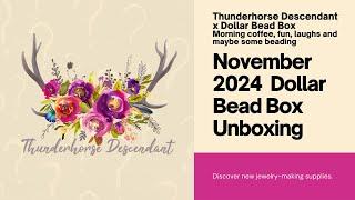 Unboxing the November 2024 Dollar Bead Box: Beading Treasures Revealed, with Thunderhorse Descendant