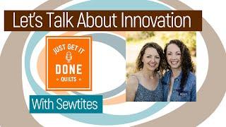   Let's Talk About Innovation with Sewtites - Karen's Quilt Circle