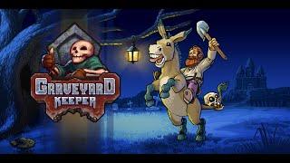 Будни смотрителя кладбища - Graveyard Keeper #1