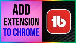 How to Add Tubebuddy Extension on Chrome (EASY)