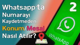 NUMARAYI KAYDETMEDEN WHATSAPPTAN KONUM | MESAJ GONDER | WHATSAPP HACK |2023