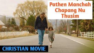 Pathen Manchah Chapang Nu Thusim|| Movie Explained in Thadou Kuki