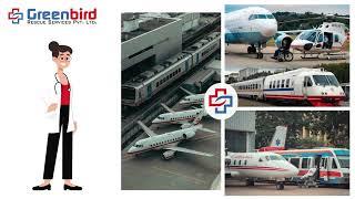 Greenbird Air Ambulance Services in Patna for Safe Relocation of Patients