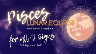 Pisces Lunar Eclipse highlights the focus of the next 2 years | 17-18 Sep 2024