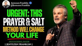 “Urgent: This Prayer & Salt Method Will Change Your Life – Motivation Speech by Jentezen Franklin