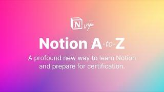 Notion A-to-Z — Master Notion and Get Certified