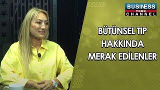 BÜTÜNSEL TIP HAKKINDA MERAK EDİLENLER... ZEYNEP COŞKUN ANLATIYOR...