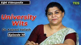 University Wits | E@6 Videopedia | TES | Kalyani Vallath | NTA NET, K SET, G SET, WB SET, GATE