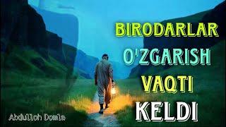 Ўзгариш Вақти Келди - Абдуллоҳ Домла | O'zgarish Vaqti Keldi - Abdulloh Domla