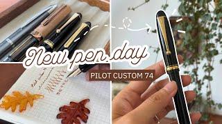 New Pen Day: Pilot Custom 74 + Writing Sample ️