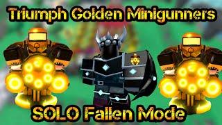 Triumph SOLO Fallen Mode Only Golden Minigunners and Support Roblox Tower Defense Simulator