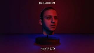 Hasan Raheem - SINCE EID ft. Abdullah Kasumbi