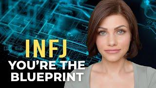 INFJ – 5 REASONS YOU'RE NOT THE PROBLEM, YOU'RE THE BLUEPRINT!!!