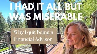 I Had It All, But I Was Miserable: Why I Quit Being a Financial Advisor