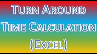 Turn Around Time Calculation in Excel || Conditional Formatting