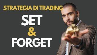 La STRATEGIA di trading "SETTA & DIMENTICA"