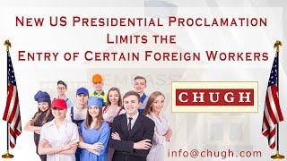 New US Presidential Proclamation Limits the Entry of Certain Foreign Workers