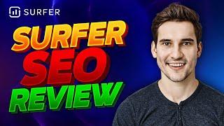 SURFER SEO REVIEW 2024 - The Good, The Bad And The Ugly