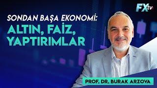 Sondan başa #ekonomi: #Altın, #Faiz, #Yaptırımlar | Prof. Dr. Burak Arzova