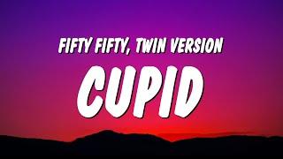 FIFTY FIFTY - Cupid (Twin Version) (Sped Up / TikTok Remix) Lyrics