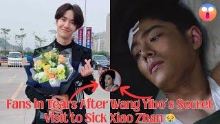 Fans in Tears After Wang Yibo’s Secret Visit to Sick Xiao Zhan 
