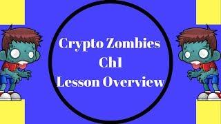 Crypto Zombies ,Ch1 Lesson Overview,Learn Ethereum Blockchain