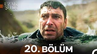 Uzak Şehir 20. Bölüm