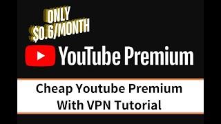 Get Cheap Youtube premium Tutorial ｜ONLY $0.6/Month (2024/05 Still Works)