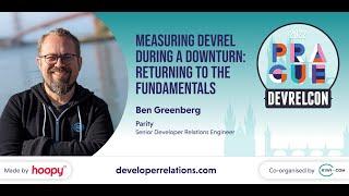 Measuring DevRel During a Downturn: Returning to the Fundamentals (Ben Greenberg)