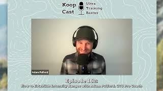 How to Establish Intensity Ranges with Adam Pulford, CTS Pro Coach | KoopCast Episode 162